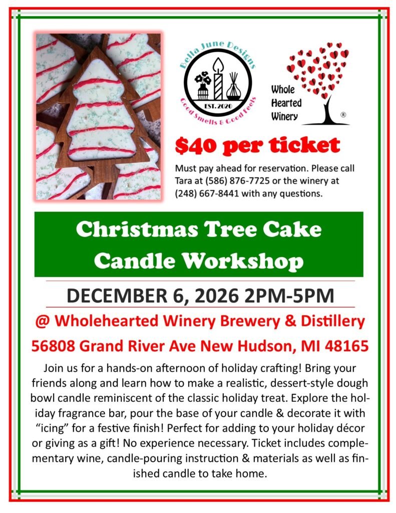 A promotional flyer for a Christmas Tree Cake Candle Workshop. The flyer has a white background with a border of thin red and green stripes. At the top left, an image shows a realistic, tree-shaped candle designed to look like a classic white-iced Christmas tree cake with red zebra stripes and green sprinkles, resting inside a wooden tree-shaped bowl. To its right are two logos: "Bella June Designs" featuring a candle icon with the text "Est. 2020 / Good Smells & Good Feels," and the "Whole Hearted Winery" logo with a heart-filled tree icon. Central bold red text reads "$40 per ticket. Must pay ahead for reservation. Please call Tara at (586) 876-7725 or the winery at (248) 667-8441 with any questions."